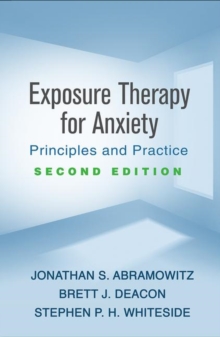 Exposure Therapy for Anxiety, Second Edition : Principles and Practice