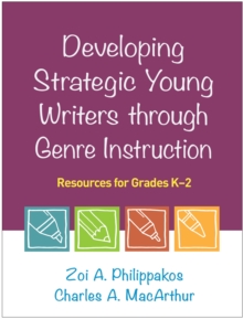 Developing Strategic Young Writers through Genre Instruction : Resources for Grades K-2