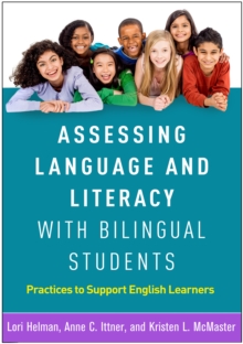 Assessing Language and Literacy with Bilingual Students : Practices to Support English Learners