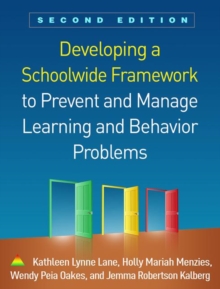 Developing a Schoolwide Framework to Prevent and Manage Learning and Behavior Problems, Second Edition, Hardback Book Developing a Schoolwide Framework to Prevent and Manage Learning and Behavior Problems, Second Edition, Hardback Book