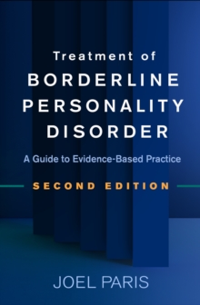 Treatment of Borderline Personality Disorder : A Guide to Evidence-Based Practice