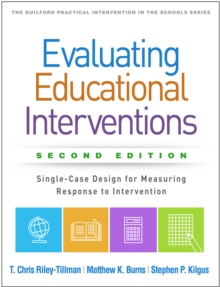 Evaluating Educational Interventions : Single-Case Design for Measuring Response to Intervention