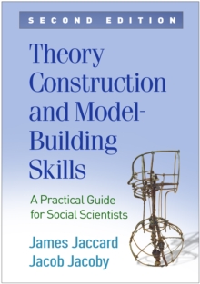 Theory Construction and Model-Building Skills : A Practical Guide for Social Scientists