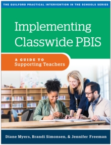 Implementing Classwide PBIS : A Guide to Supporting Teachers