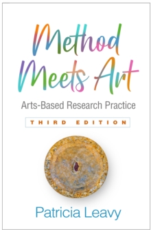 Method Meets Art : Arts-Based Research Practice