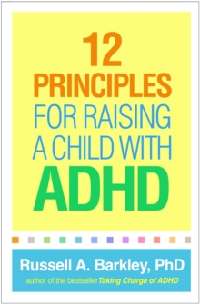 Guilford Publications 12 Principles For Raising A Child With Adhd