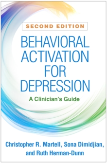 Behavioral Activation for Depression : A Clinician's Guide