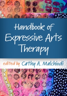 Handbook of Expressive Arts Therapy