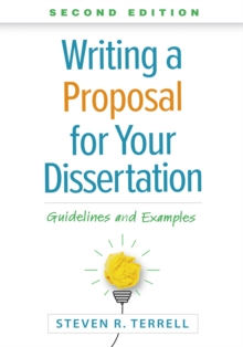 Writing a Proposal for Your Dissertation : Guidelines and Examples