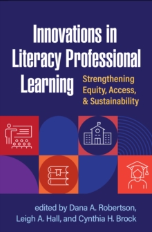 Innovations in Literacy Professional Learning : Strengthening Equity, Access, and Sustainability