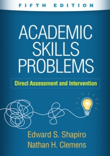 Academic Skills Problems : Direct Assessment and Intervention