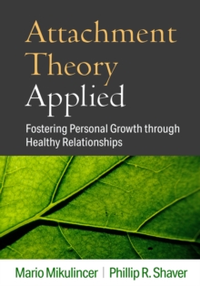 Attachment Theory Applied : Fostering Personal Growth through Healthy Relationships