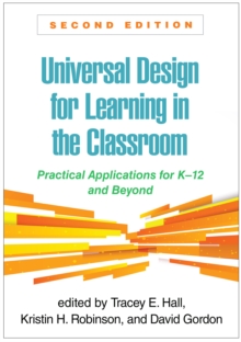 Universal Design for Learning in the Classroom : Practical Applications for K-12 and Beyond