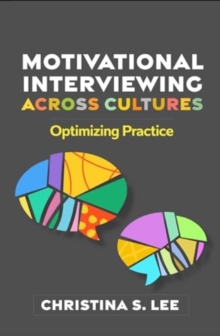 Motivational Interviewing across Cultures : Optimizing Practice