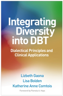 Integrating Diversity into DBT : Dialectical Principles and Clinical Applications