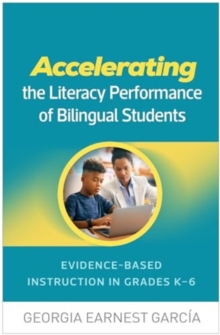 Accelerating The Literacy Performance Of Bilingual Students : Evidence-Based Instruction In Grades K-6