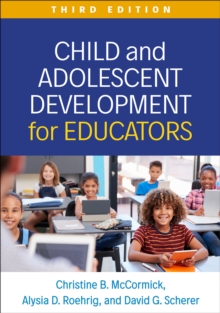 Child and Adolescent Development for Educators, Third Edition