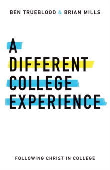 A Different College Experience : Following Christ in College