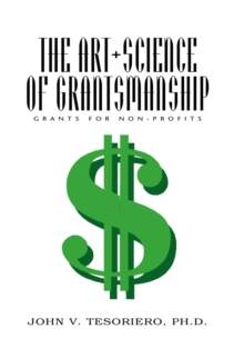 The Art + Science of Grantsmanship : Grants For Non-Profits