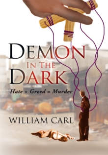 Demon in the Dark : Hate + Greed = Murder