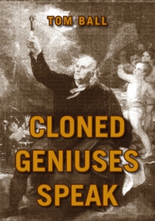 Cloned Geniuses Speak