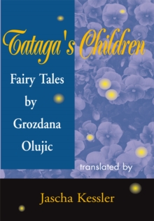 Tataga's Children : Fairy Tales by Grozdana Olujic