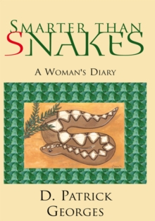 Smarter Than Snakes : A Woman's Diary