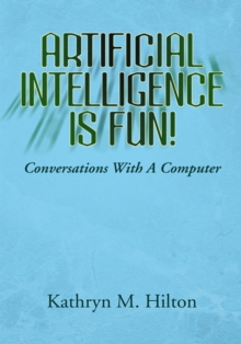 Artificial Intelligence Is Fun! : Conversations with a Computer