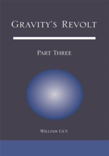 Gravity's Revolt: Part Three : Part Three