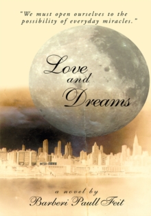 Love and Dreams : We Must Open Ourselves to the Possibility of Everyday Miracles