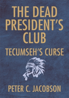 The Dead President's Club: Tecumseh's Curse