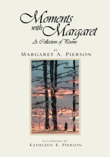 Moments with Margaret : A Collection of Poems