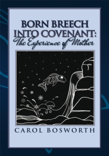 Born Breech into Covenant: the Experience of Mother