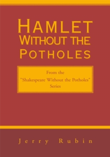 Hamlet Without the Potholes : From the ''Shakespeare Without the Potholes'' Series