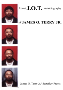 About J.O.T.: Autobiography of James O. Terry Jr.