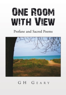 One Room with View : Profane and Sacred Poems