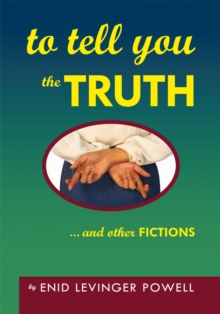 To Tell You the Truth : ...And Other Fictions