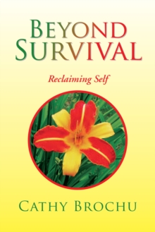 Beyond Survival : Reclaiming Self