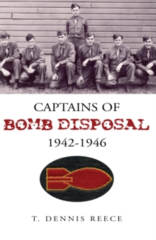 Captains of Bomb Disposal 1942-1946