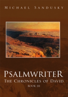 Psalmwriter : The Chronicles of David, Book Iii