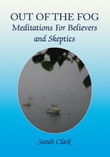 Out of the Fog : Meditations for Believers and Skeptics