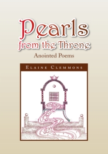 Pearls from the Throne : Anointed Poems