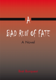 A Bad Run of Fate