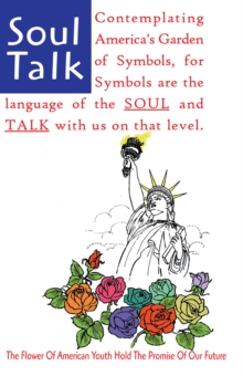 Soul Talk : Contemplating America's Garden of Symbols