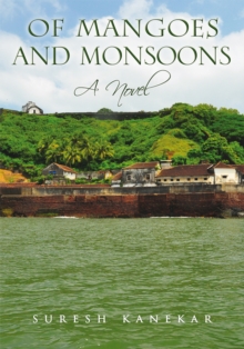 Of Mangoes and Monsoons : A Novel