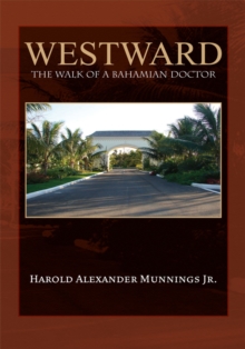 Westward : The Walk of a Bahamian Doctor