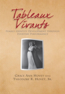 Tableaux Vivants : Female Identity Development Through Everyday Performance