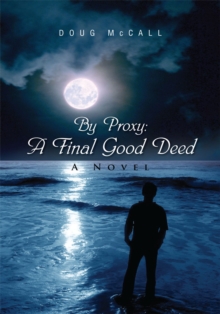 By Proxy: a Final Good Deed : A Novel