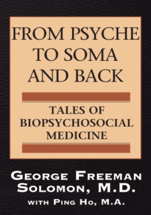 From Psyche to Soma and Back : Tales of Biopsychosocial Medicine