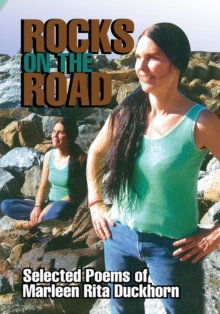 Rocks on the Road : Selected Poems by Marleen Rita Duckhorn